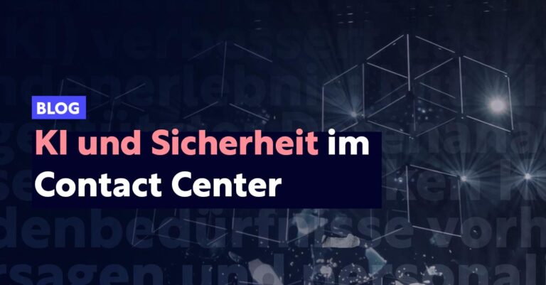 KI und Sicherheit im Contact Center